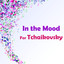 In the Mood for Tchaikovsky cover
