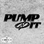 Pump It