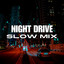 Night Drive Slow Mix cover