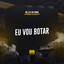Eu Vou Botar (Slowed) cover