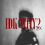 IDK WHY? - Remix