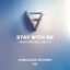 Stay With Me feat. M.I.L.E - Extended Mix