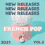 New Releases - French Pop 2021 Vol. 2 cover
