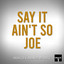 Say It Ain't So Joe cover