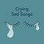 Crying Sad Songs cover