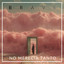 Brave - No Merecia Tanto - Single