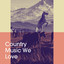 Country Music We Love cover