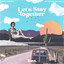Keys & Copper; Shanna Michelle - Let's Stay Together