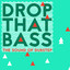 Drop That Bass: The Sound of Dubstep cover