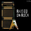 Raised On Rock cover