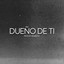Dueño de ti cover
