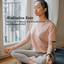 Meditation Rain: Relaxation Music for Mindfulness and Stress Relief cover