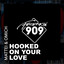 Hooked On Your Love