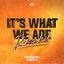 It's What We Are Reloaded - Extended Mix