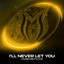 Angels&Tilove - I'll Never Let You (Extended Mix)