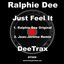 Just Feel It - Ralphie Dee Original Mix