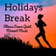Holidays Break - Fitness Dance Quiet Moment Music with Lounge Electro House Soulful Sounds cover