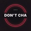 Don't Cha