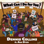 Dennis Collins - What Can I Do For You -