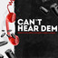 Cant Hear Dem artwork