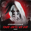 Rave Until We Die - Extended Mix