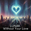 Without Your Love - Extended Mix
