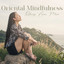 Oriental Mindfulness: Relaxing Asian Music, Japanese Zen Flutes, Chinese Temple of Peace cover