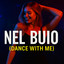 Nel Buio - Dance With Me