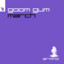 Goom Gum - March