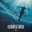 Echoes Rise - Extended Mix