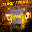 Tukoh Taka - DaTi Remix