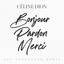 Cￃﾩline Dion - Bonjour, Pardon, Merci (Bon Entendeur Remix)