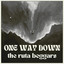 The Ruta Beggars - One Way Down
