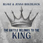 Blake & Jenna Bolerjack - The Battle Belongs To The King