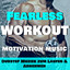 Fearless Workout - Motivation Music: Dubstep Muziek zum Laufen & Abnehmen cover