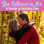 She Believes in Me - A Tribute to Undying Love cover