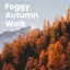 Foggy Autumn Walk cover