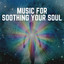 Music for Soothing Your Soul cover