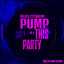 Pump This Party - Short Edit