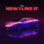 How I Like It - Extended Mix
