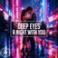 DEEP EYES - A NIGHT WITH YOU