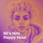 80's Hits Happy Hour cover