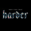 Harder Feat. MKLA