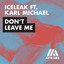Don't Leave Me feat. Karl Michael - Extended Mix