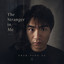 Shih-Ping Su - The Stranger in Me