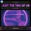 Just The Two Of Us - Acoustic Version