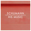Schumann: His Music cover