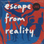 Escape From Reality