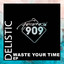Waste Your Time - Extended Mix