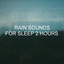Rain Sounds for Sleep 2 Hours cover